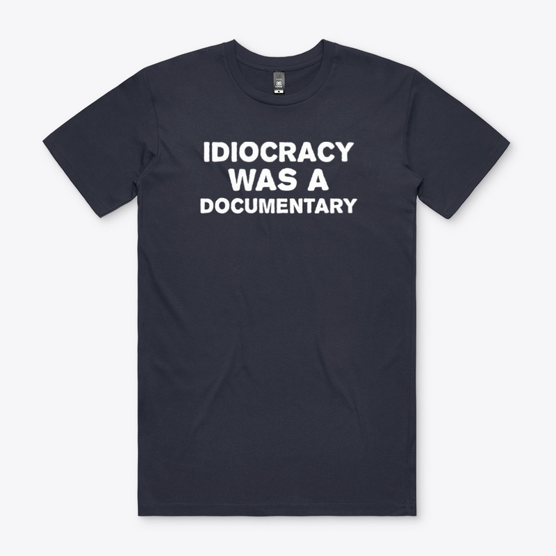 Idiocracy Was A Documentary