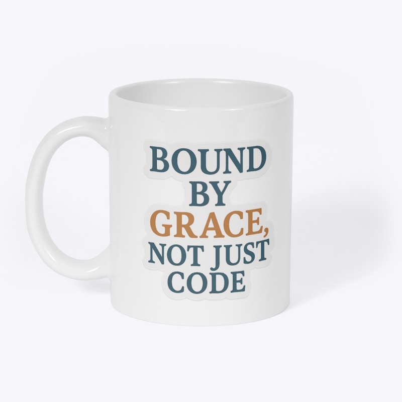 Bound by Grace, Not Just Code