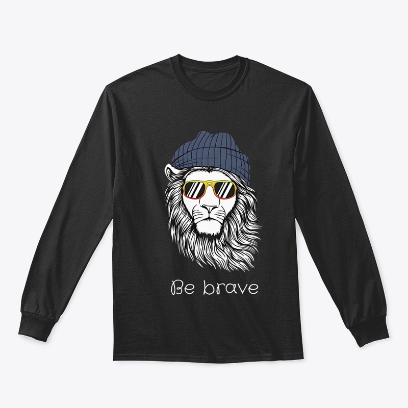 Be Brave T-Shirt with 