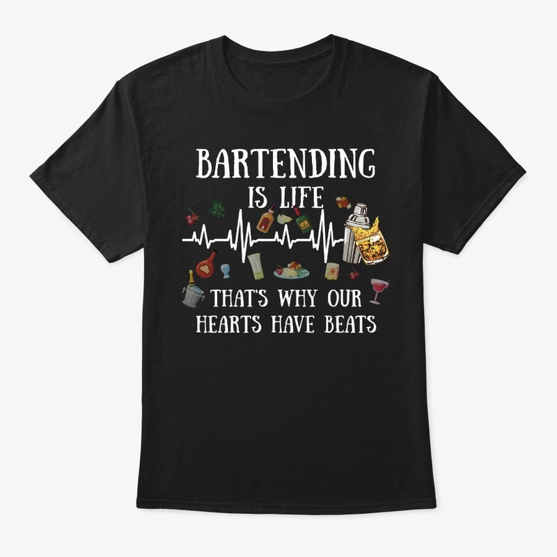Bartender Gift Why Our Hearts Have Beats
