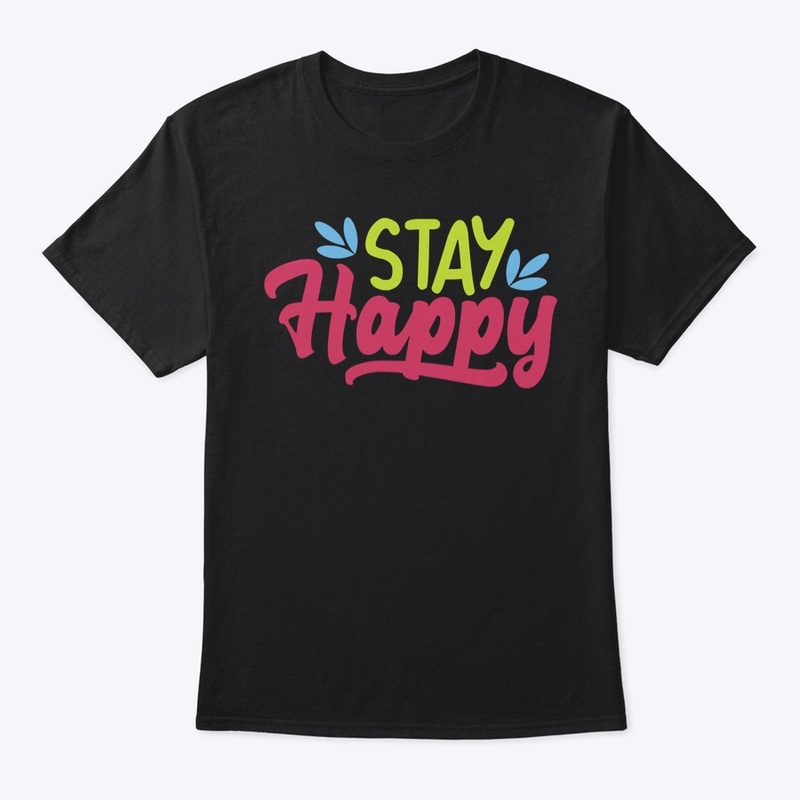 "Stay Happy"