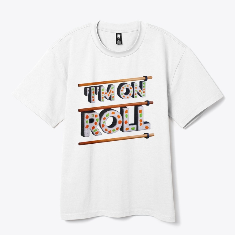 I'm On a Roll - Sushi Lover's Tee