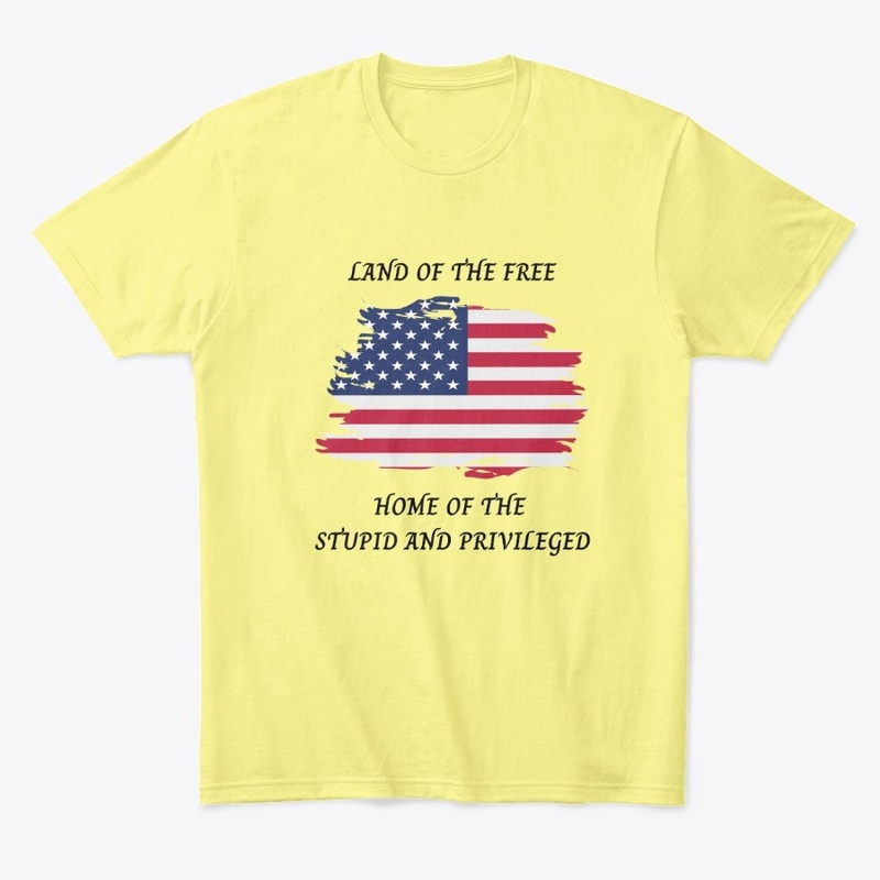 Home of the Free Land of the Stupid 