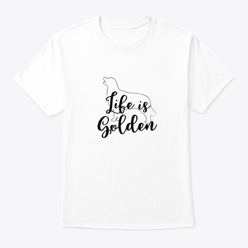 Life Is Golden Retriever Goldie Dog
