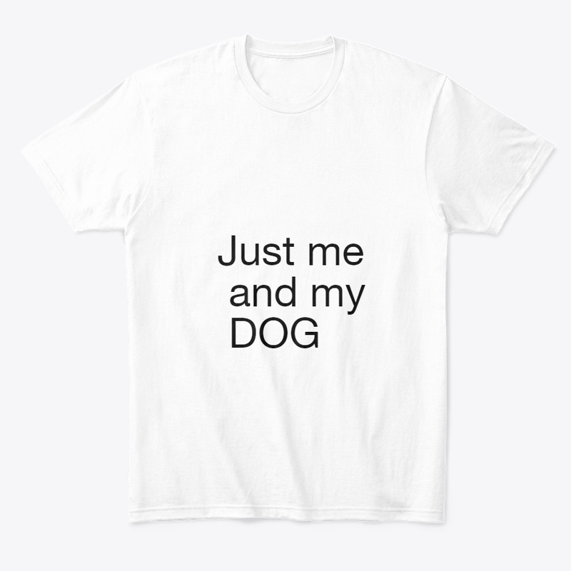 JUST ME AND MY DOG