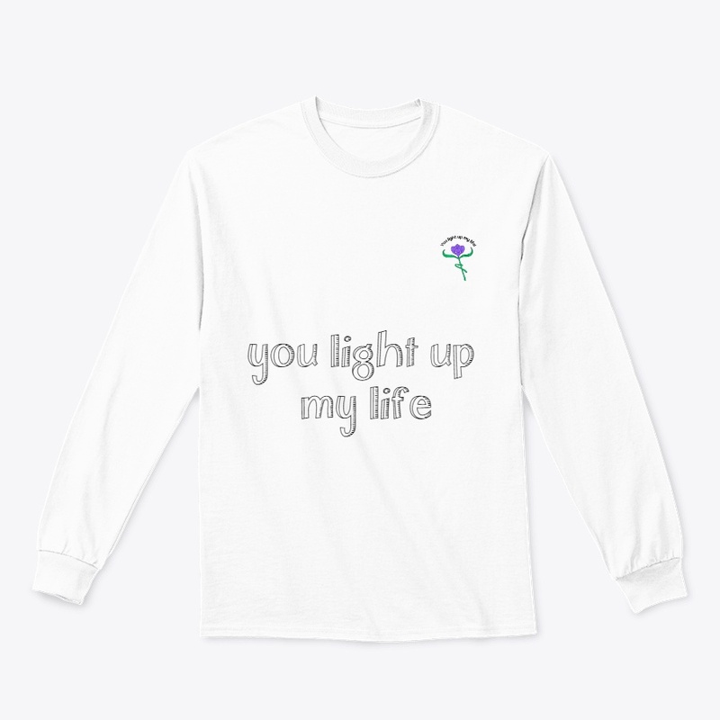 You light up myy life