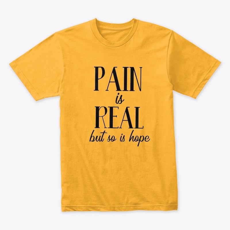 Pain Is Real But So Is Hope
