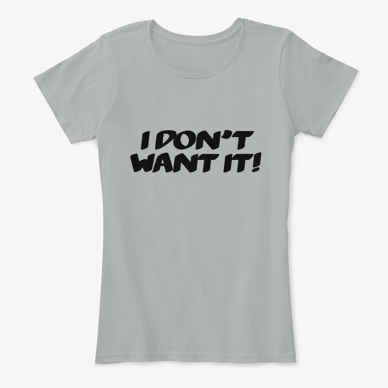I Don't Want It Line