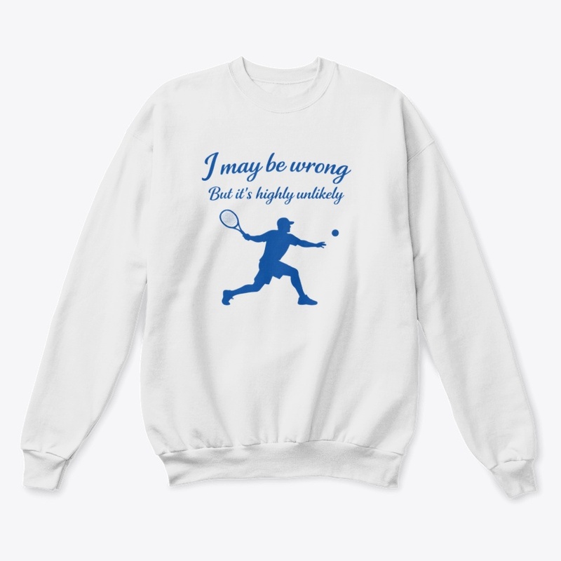 Confident Tennis Player – I May Be Wrong