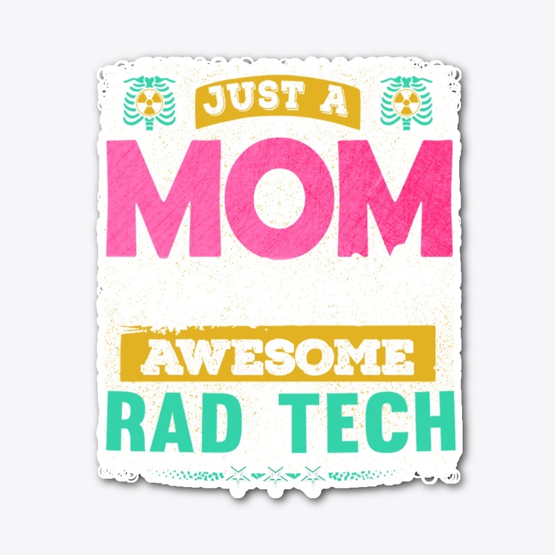 Awesome RAD Tech's Mom Shirt 