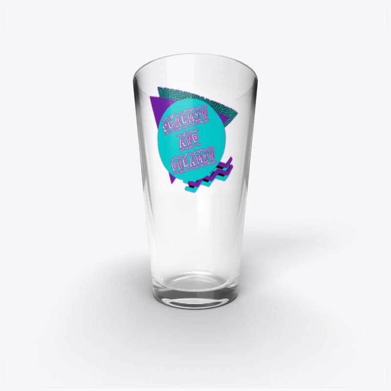 Schemin' & Dreamin' Pint Glass