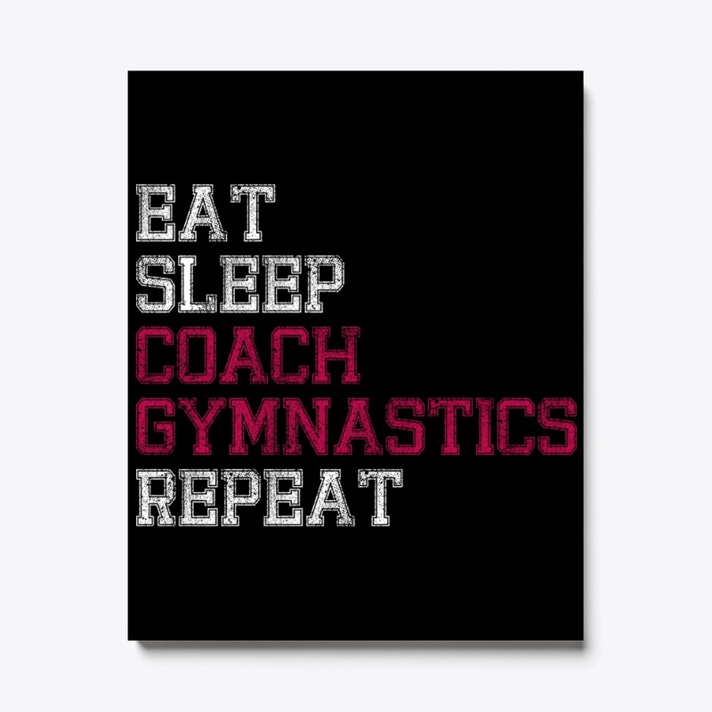 Eat Sleep Coach Gymnastics Repeat Gifts