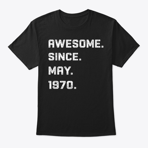 50 Years Awesome 50 Th Birthday Born May  Black T-Shirt Front