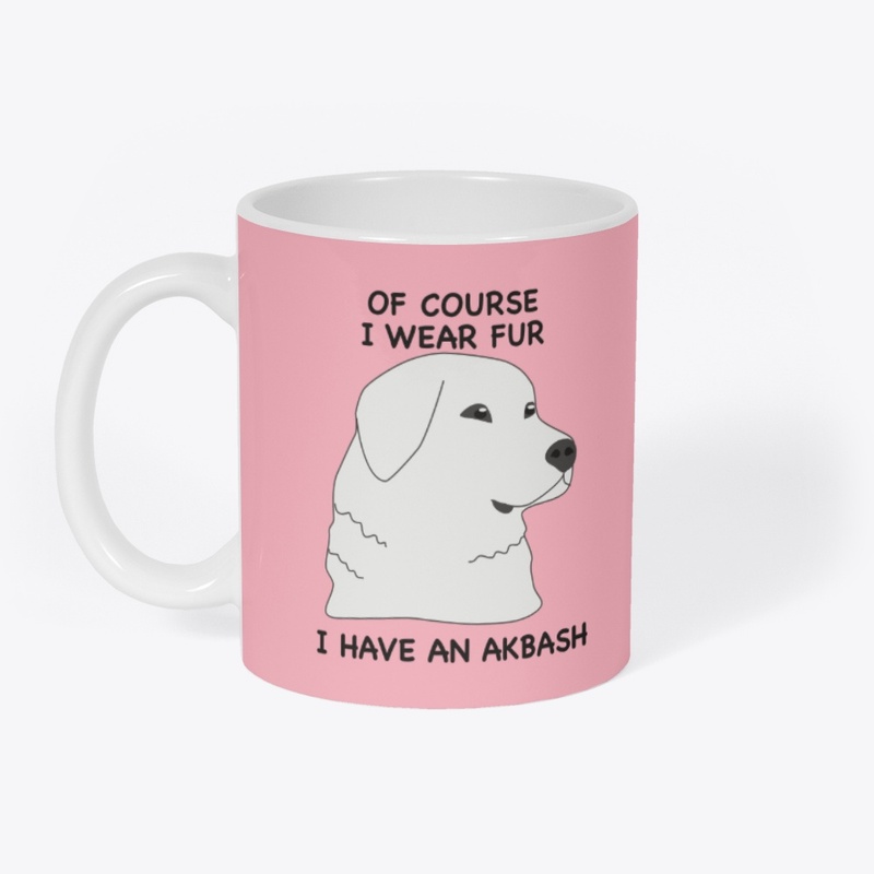 Of Course I Wear Fur - Akbash
