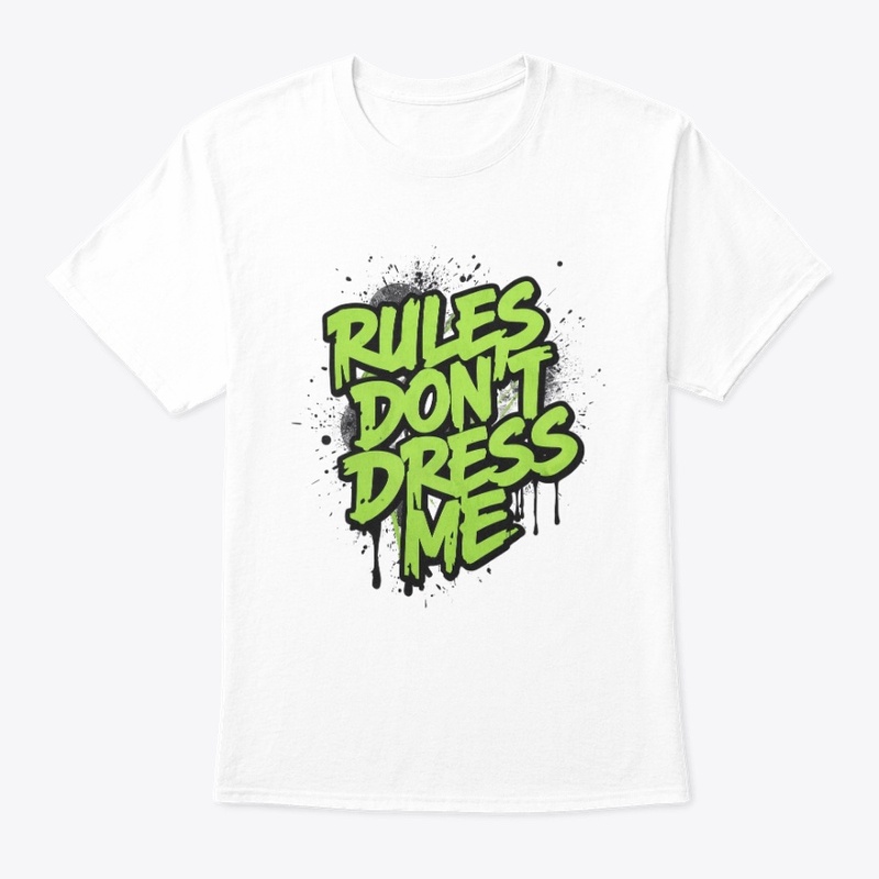 Rules Don't Dress Me