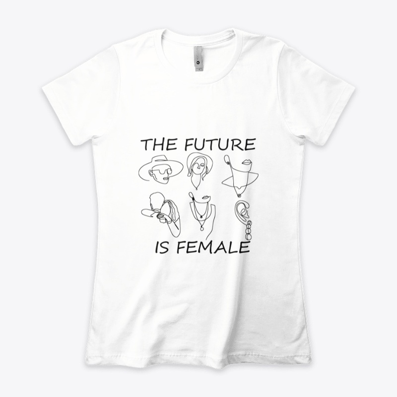 THE FUTURE IS  WOMAN