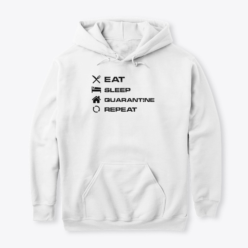 Eat, Sleep, Quarantine