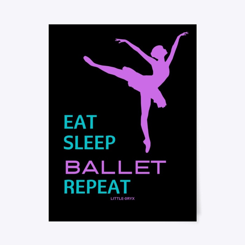 Eat Sleep Ballet Repeat