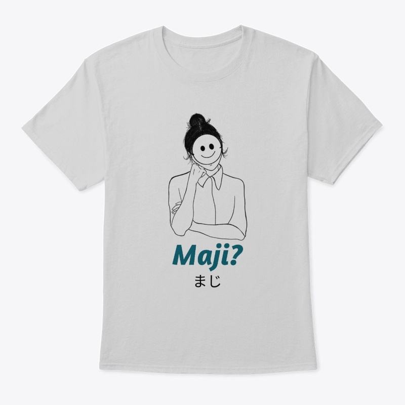 Maji! Really! Sarcastic Japanese shirt! 