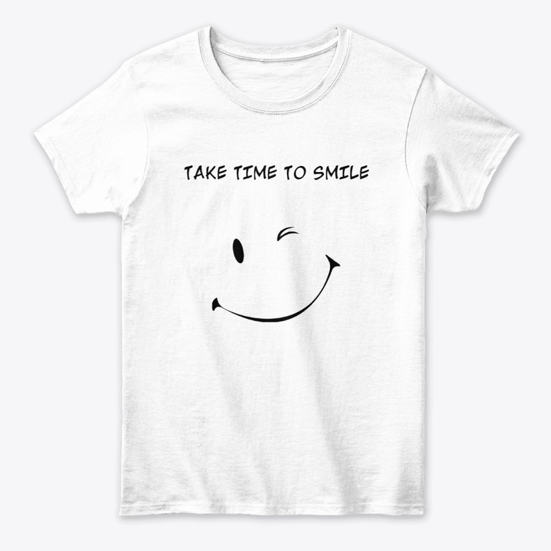 TAKE TIME TO SMILE
