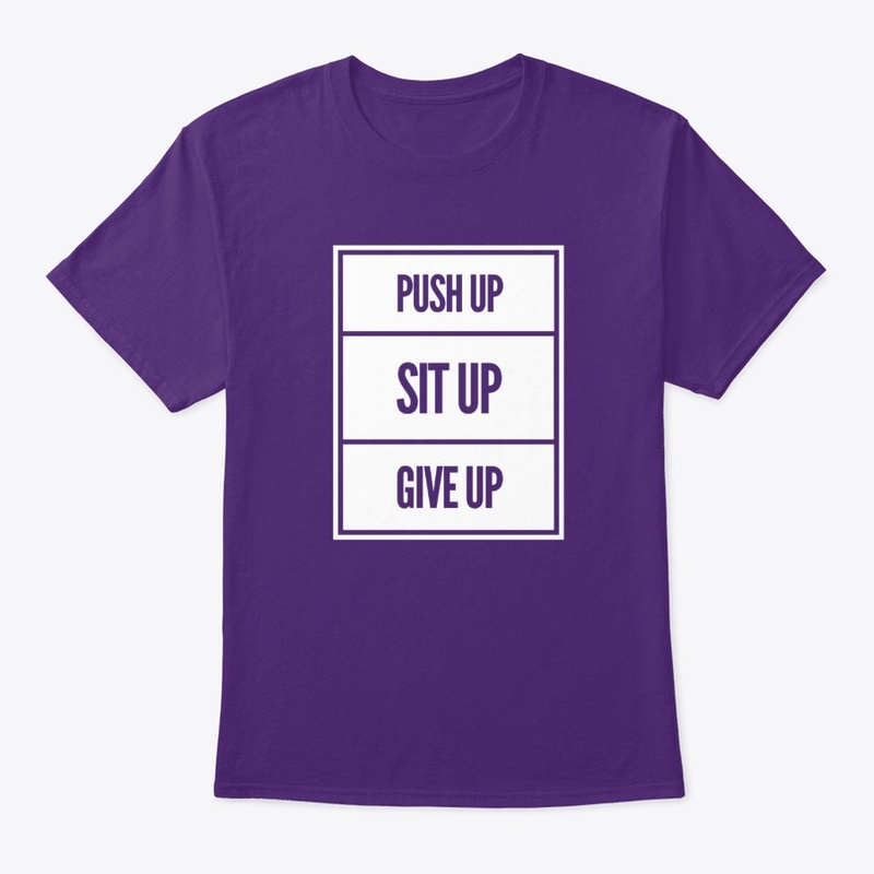 Push Up Sit Up Give Up