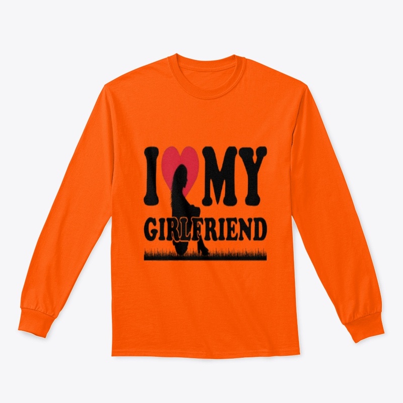 I love my girlfriend.