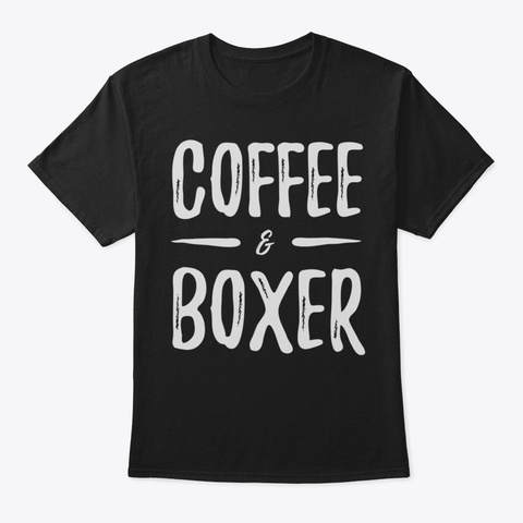 Boxer Mom Coffee Shirt Funny Dog Mom Gif Black T-Shirt Front