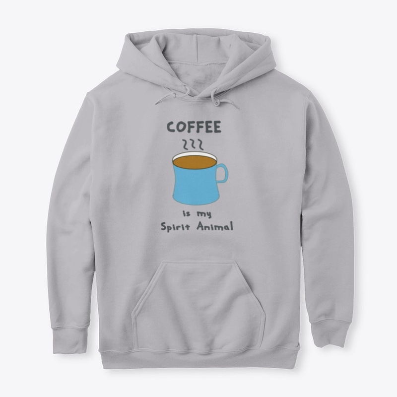 Coffee is my spirit Animal