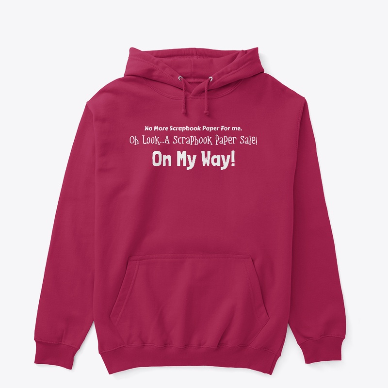 No More Scrapbook Paper Hoodie