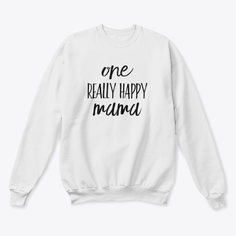 One Really Happy Mama White  T-Shirt Front