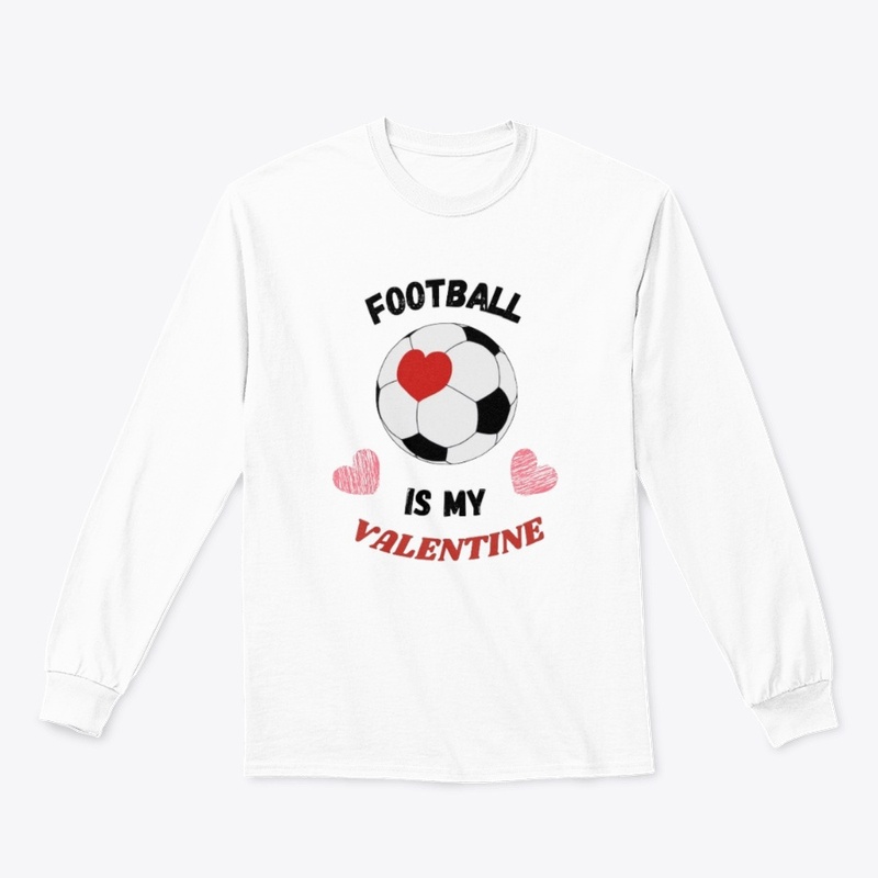 Football Is My Valentine Shirt ❤️  