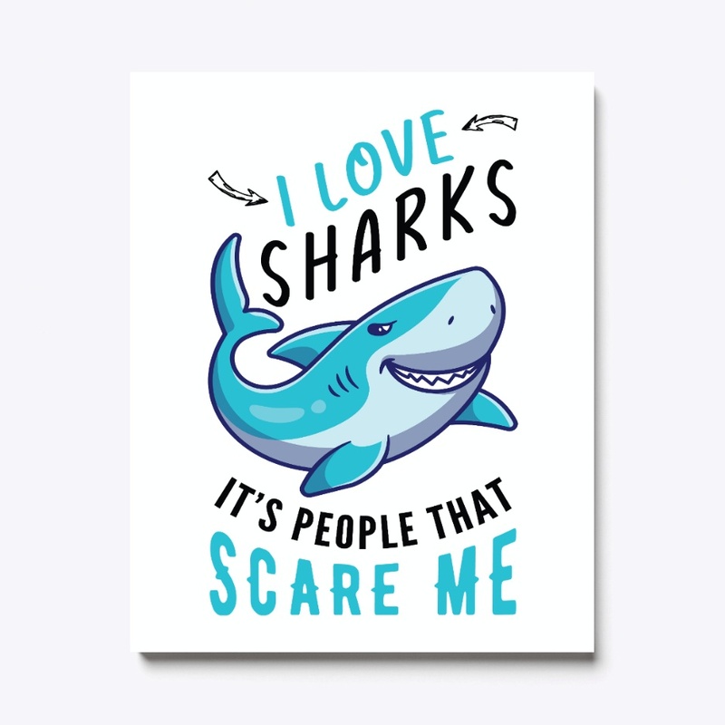 I Love Sharks It's People That Scare Me