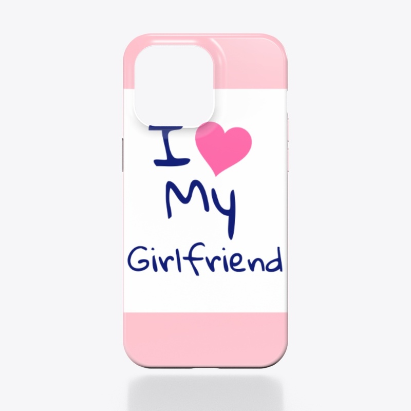 I Love My Girlfriend Valentine's Day 