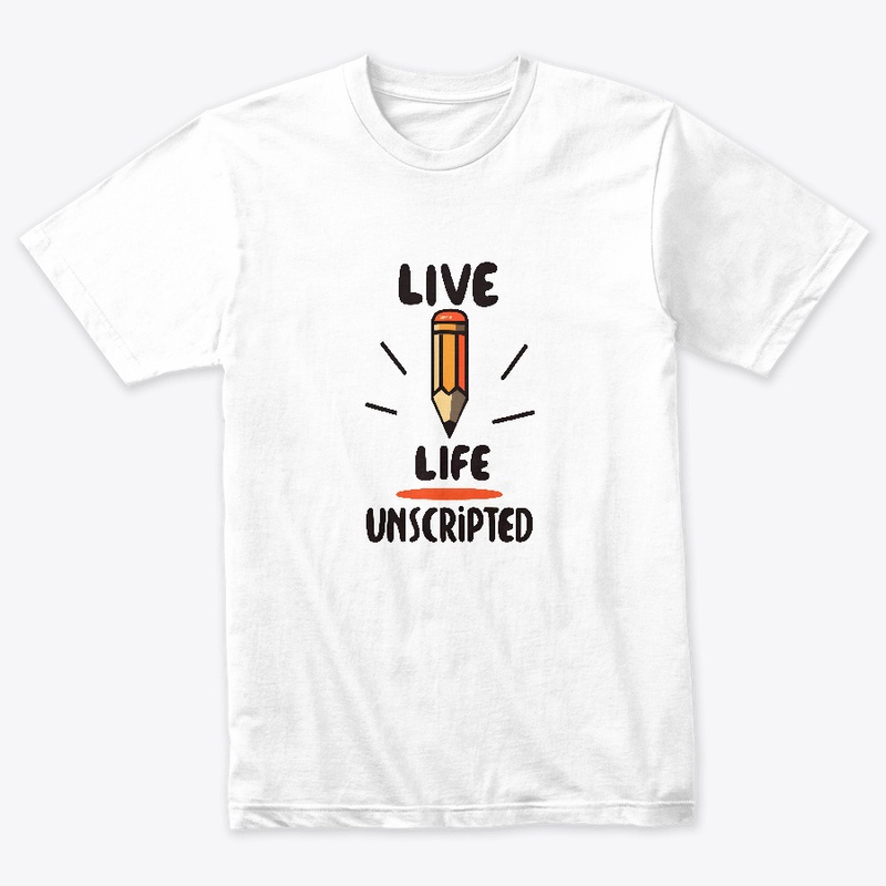 Live Life Unscripted T-shirt