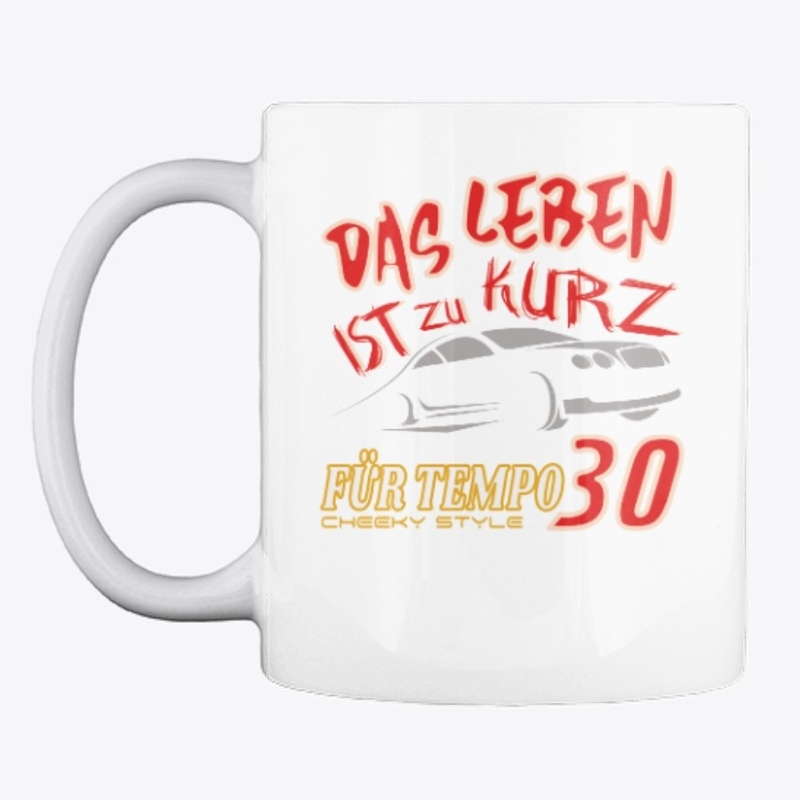Das Leben ist zu kurz für Tempo 30