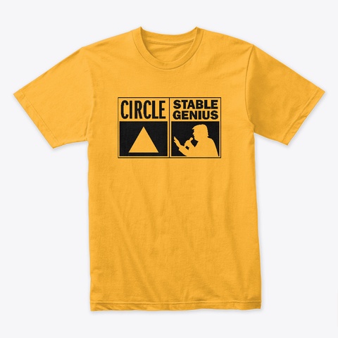 Stable Genius? Gold T-Shirt Front