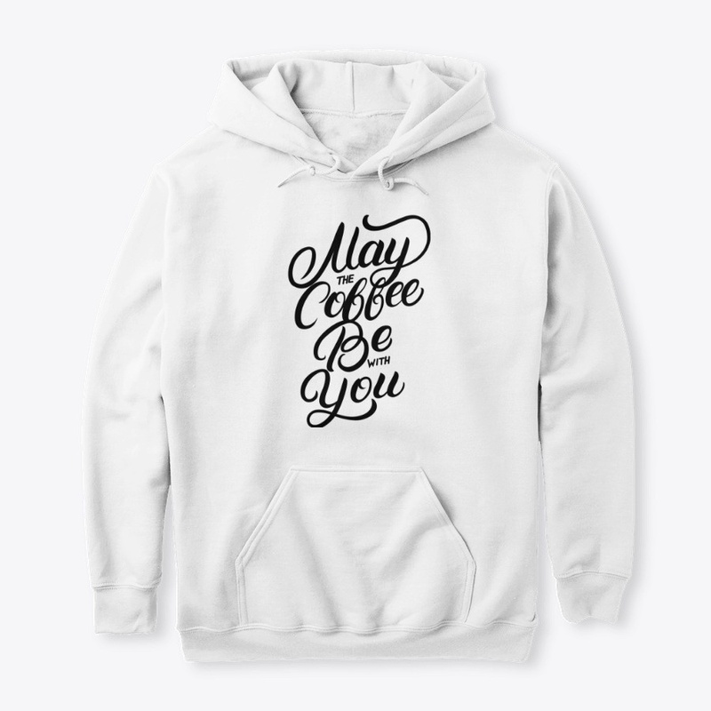 May The Coffee Be With You Funny Gift