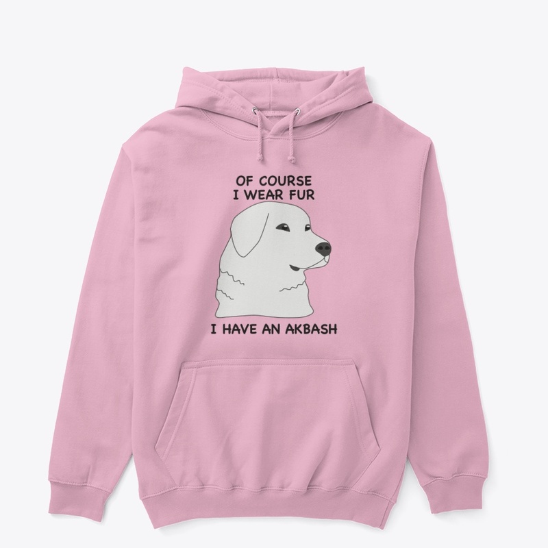 Of Course I Wear Fur - Akbash