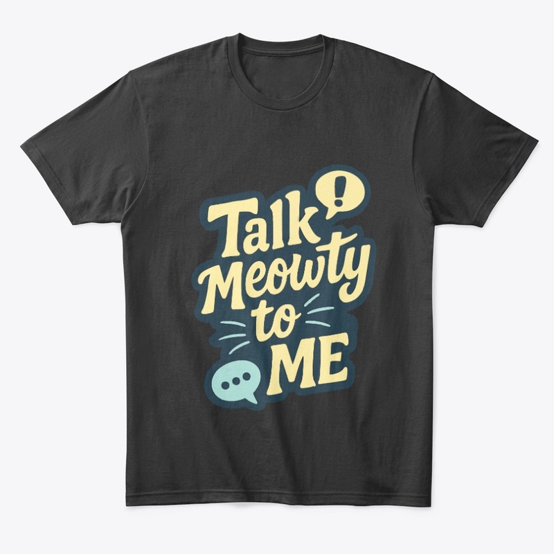Talk Meowty to Me - Siamese Cat Quote 