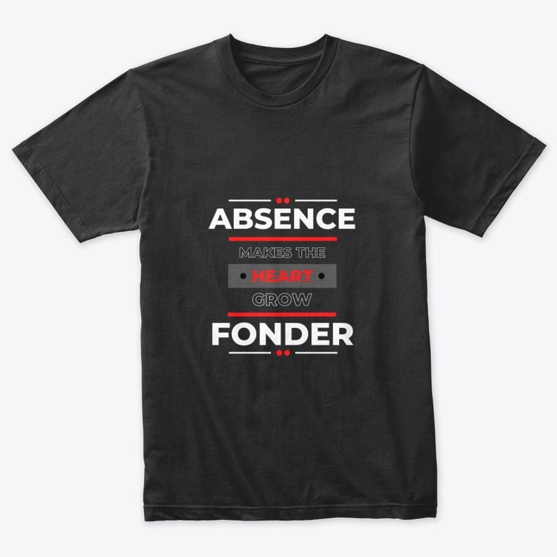 Absence Makes The Heart Grow Fonder