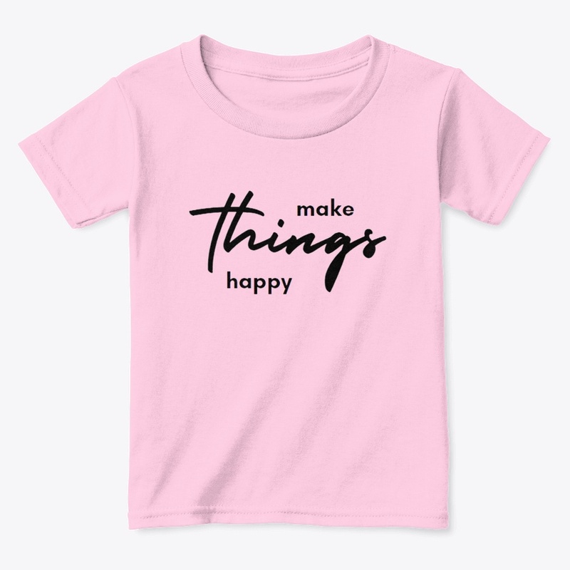 make things happy Toddler Classic Tee