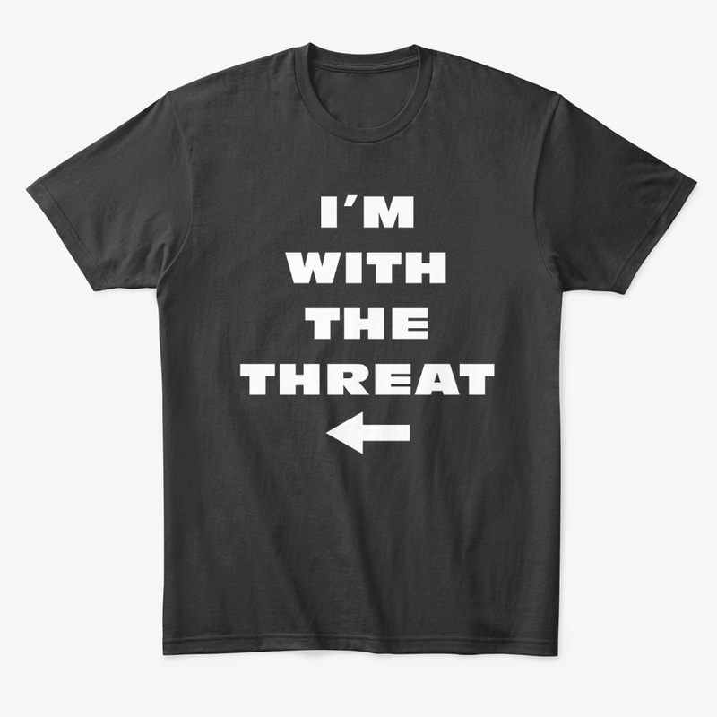 I'm With the Threat (Left Arrow)