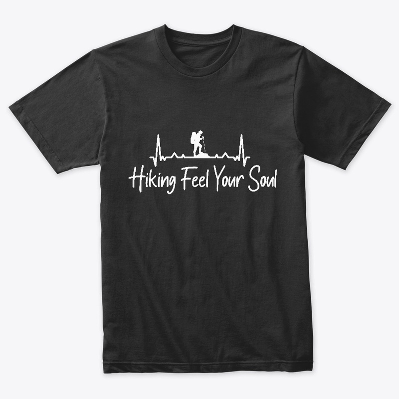 Hiking Tshirts-Hiking Feel Your Soul
