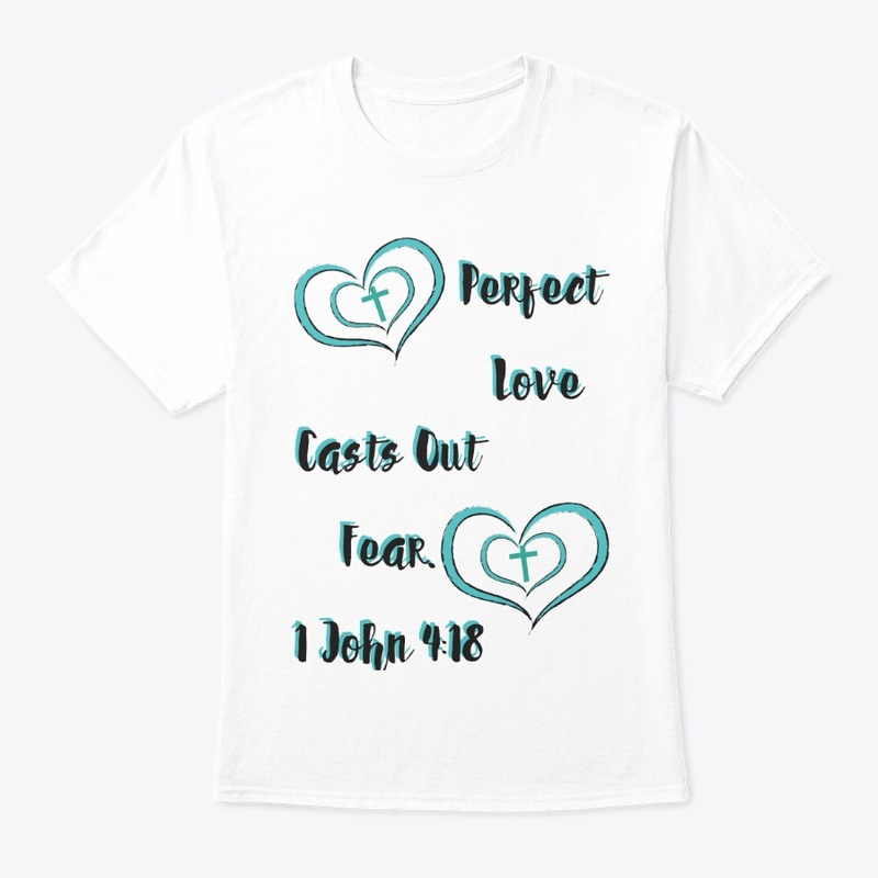 Perfect Love Casts Out Fear