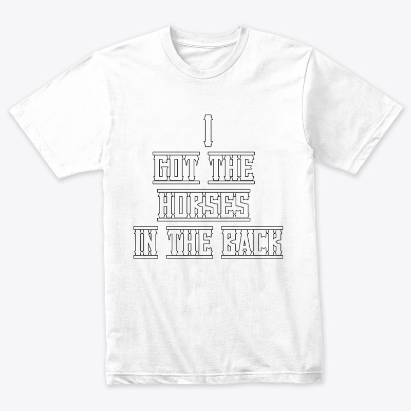 I Got the Horses in the Back