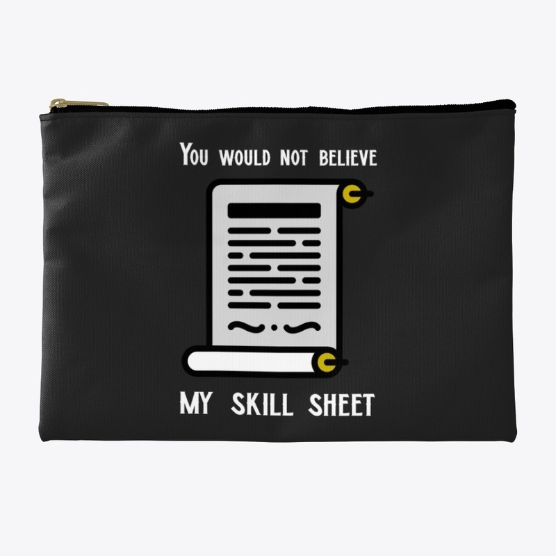 You would not believe my skill sheet