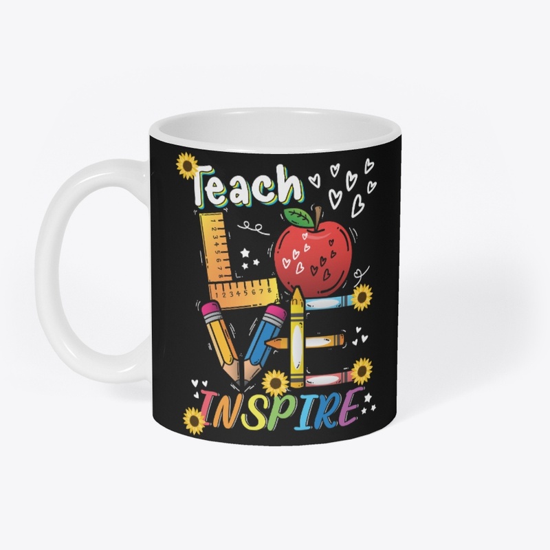 Teach Love Inspire T-Shirt
