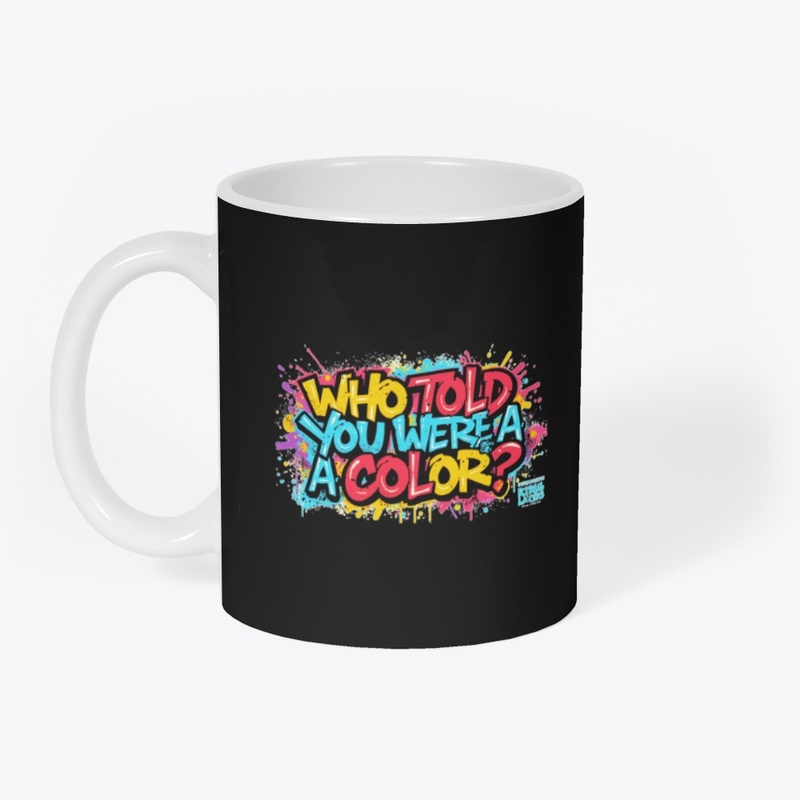 Who Told You Were a Color?