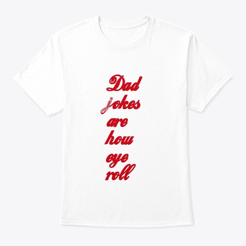 Dad jokes are how eye roll