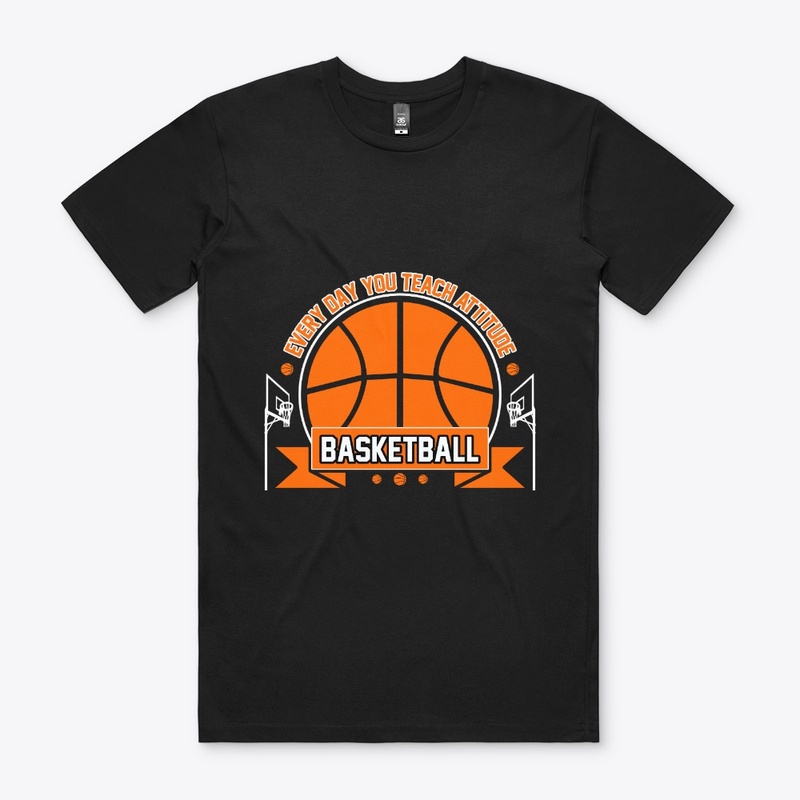 Everyday You Teach - Basketball T Shirt